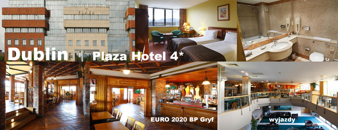 Dublin EURO 2020 hotel | BP Gryf Wyjazdy na EURO 2020, pełne pakiety