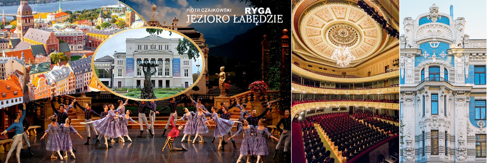 Opera i balet Ryga wyjazd grupowy | BP Gryf Wyjazd do Rygi Balet "Jezioro Łabędzie" Piotr Czajkowski | BP Gryf